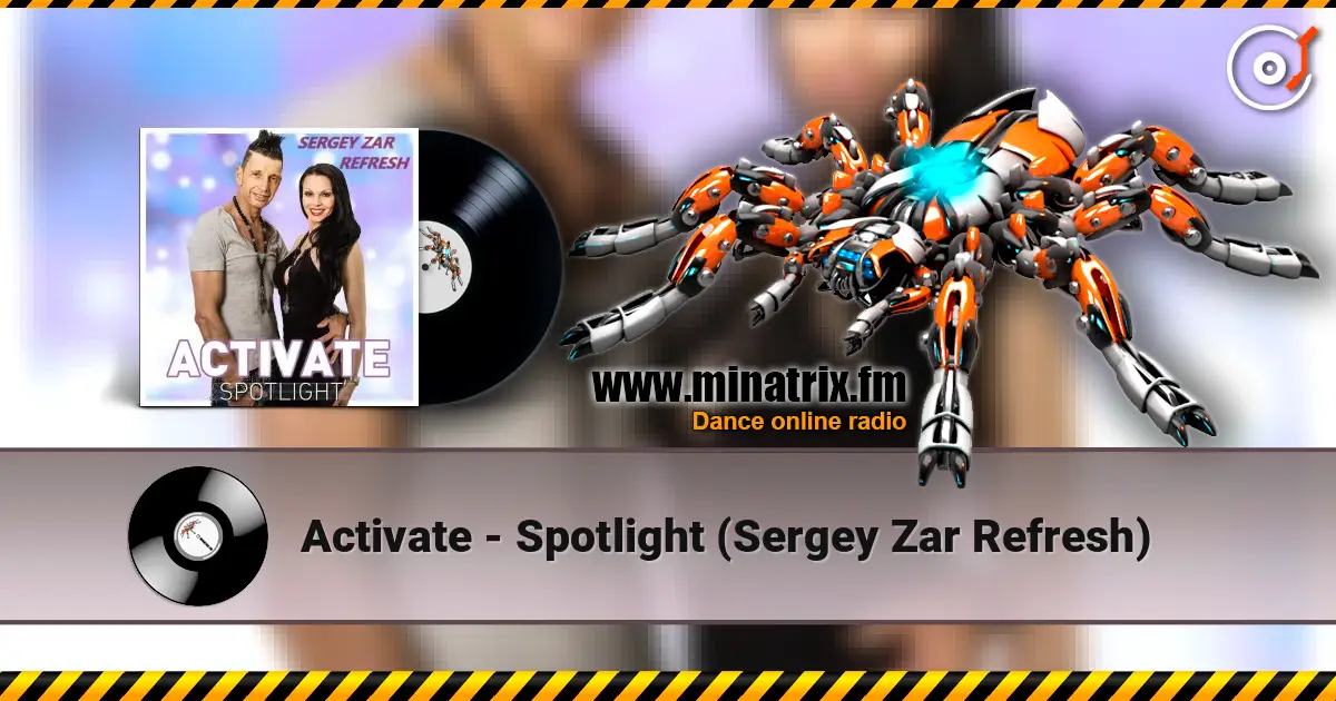 Activate - Spotlight (Sergey Zar Refresh) listen online in high quality | Minatrix.FM