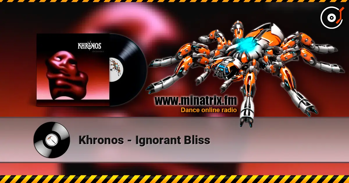 Khronos - Ignorant Bliss listen online in high quality | Minatrix.FM