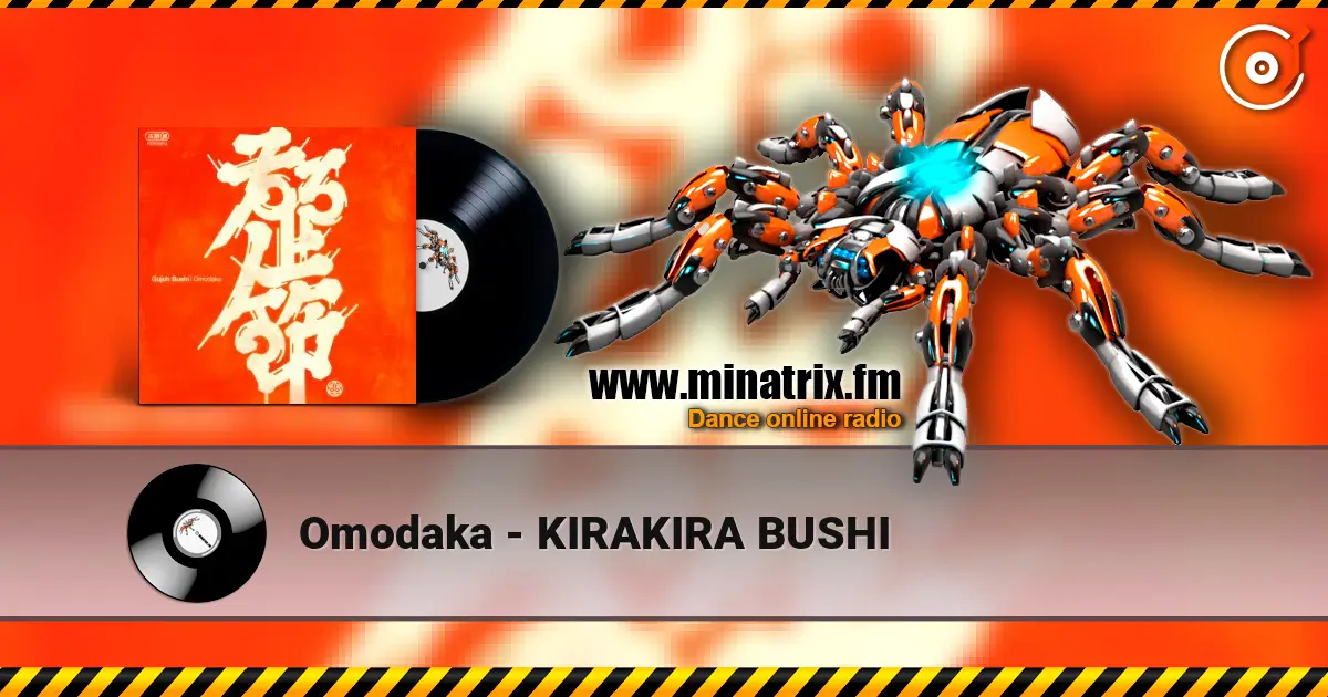 Omodaka - KIRAKIRA BUSHI listen online in high quality | Minatrix.FM