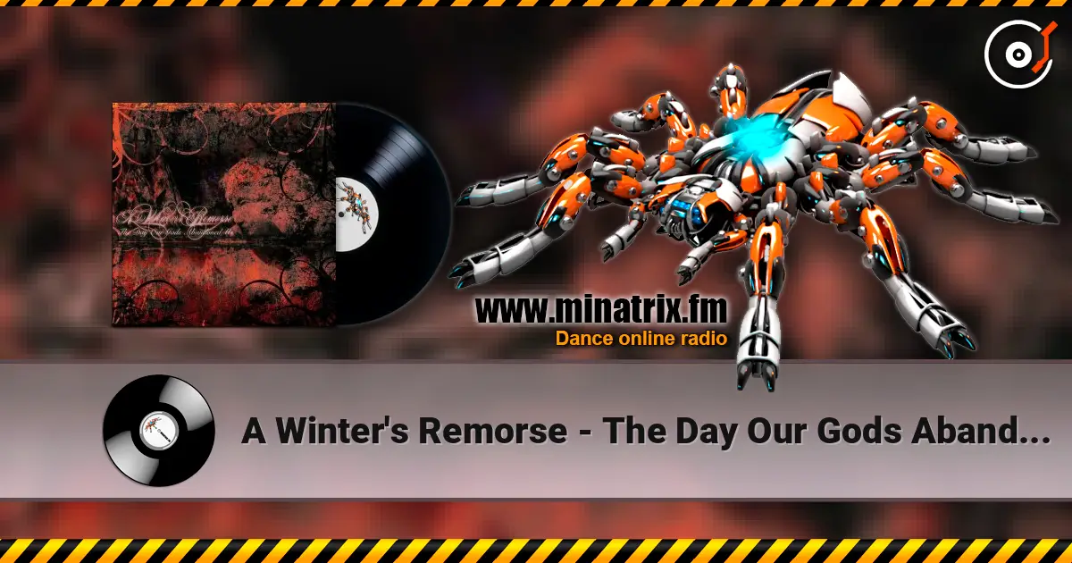 A Winter's Remorse - The Day Our Gods Abandoned Us listen online in high quality | Minatrix.FM