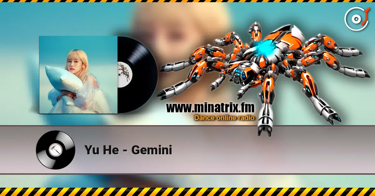 Yu He - Gemini listen online in high quality | Minatrix.FM