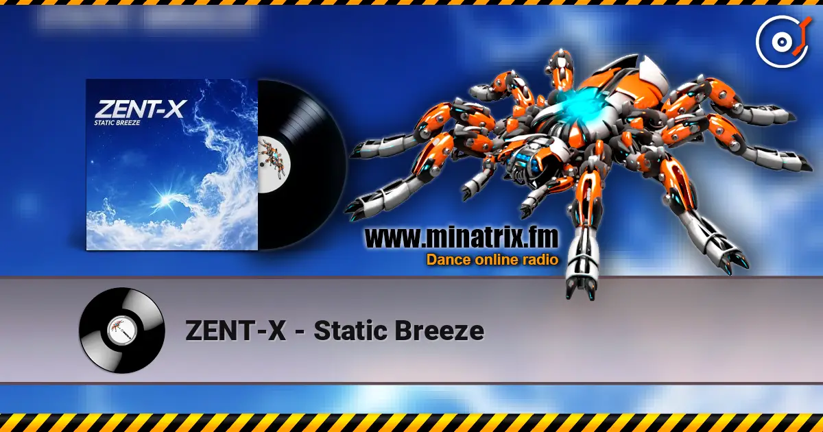 ZENT-X - Static Breeze listen online in high quality | Minatrix.FM