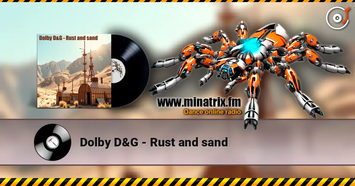 Dolby D&G - Rust and sand listen online in high quality | Minatrix.FM