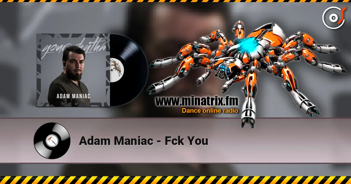 Adam Maniac - Fck You listen online in high quality | Minatrix.FM