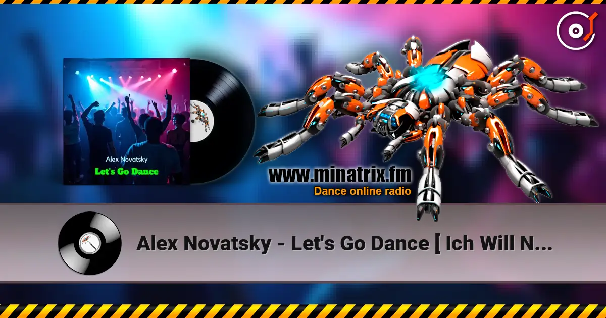 Alex Novatsky - Let's Go Dance [ Ich Will Nicht ] Extended Mix listen online in high quality | Minatrix.FM