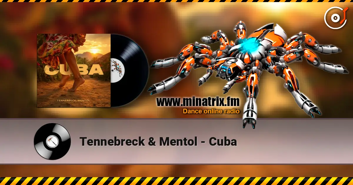 Tennebreck & Mentol - Cuba listen online in high quality | Minatrix.FM