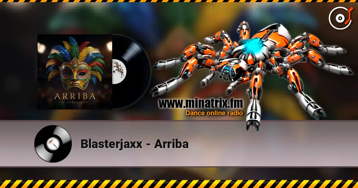 Blasterjaxx - Arriba listen online in high quality | Minatrix.FM