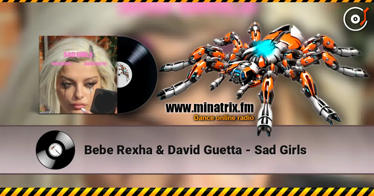 Bebe Rexha & David Guetta - Sad Girls listen online in high quality | Minatrix.FM