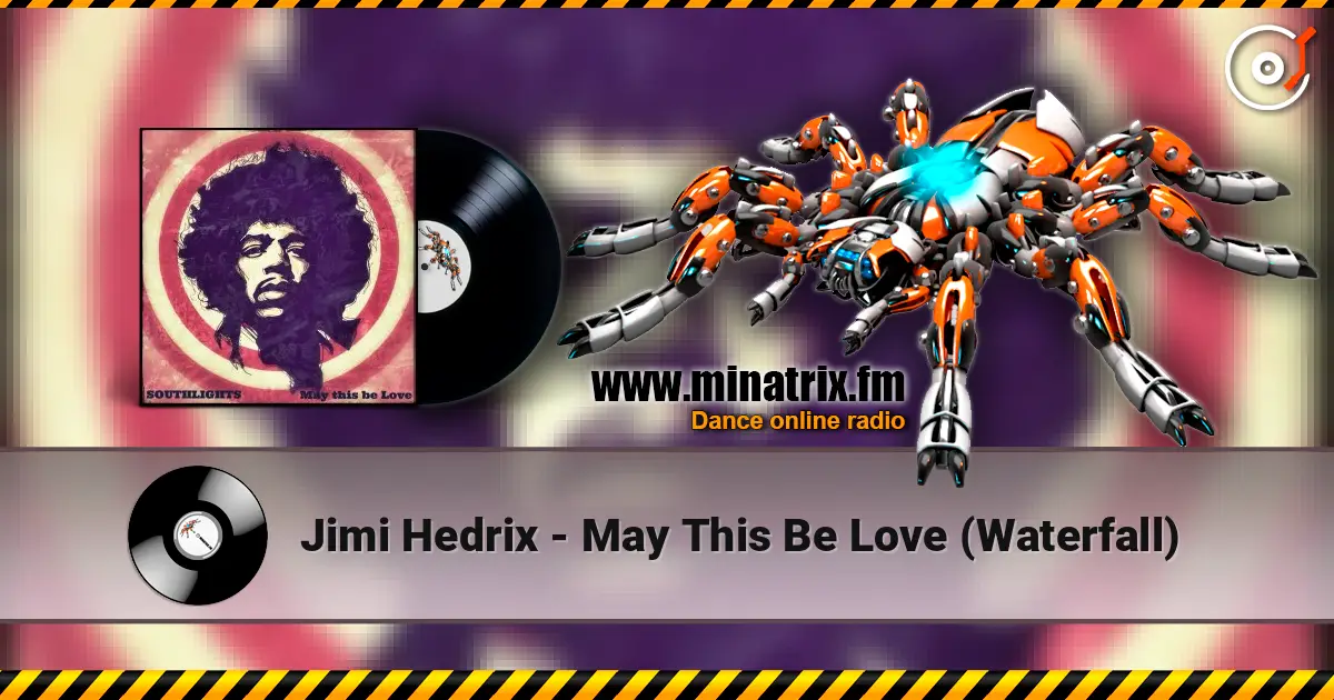 Jimi Hedrix - May This Be Love (Waterfall) listen online in high quality | Minatrix.FM