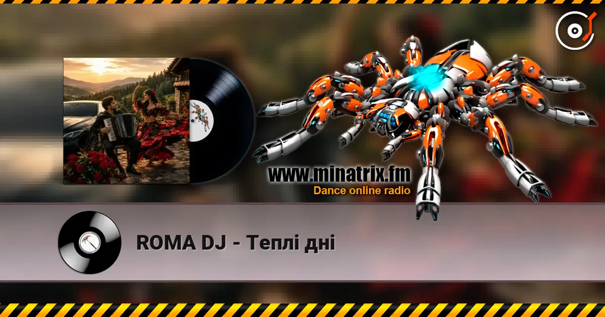 ROMA DJ - Теплі дні listen online in high quality | Minatrix.FM