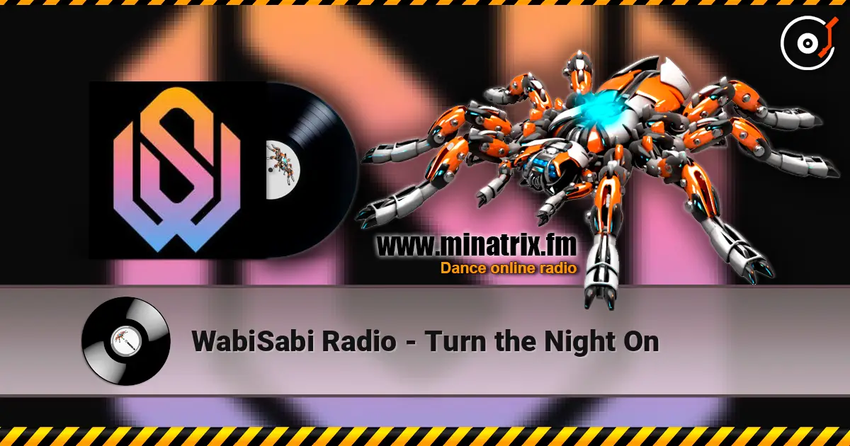 WabiSabi Radio - Turn the Night On listen online in high quality | Minatrix.FM