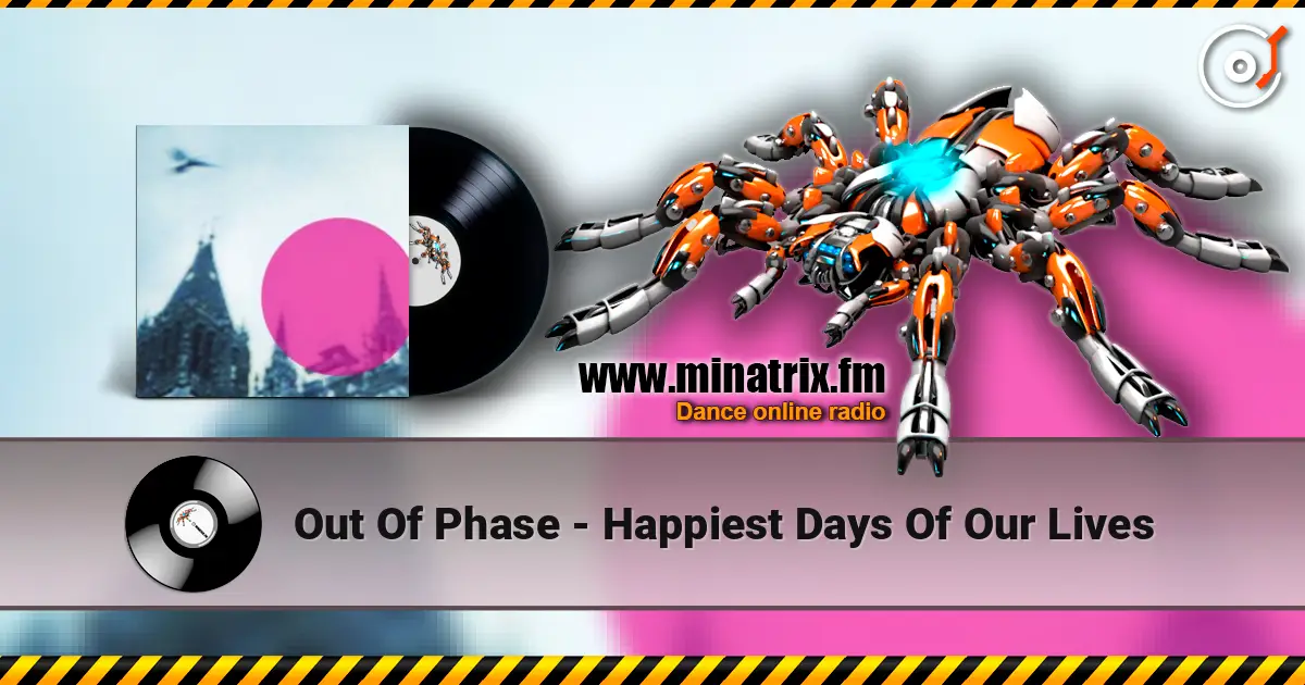 Out Of Phase - Happiest Days Of Our Lives listen online in high quality | Minatrix.FM