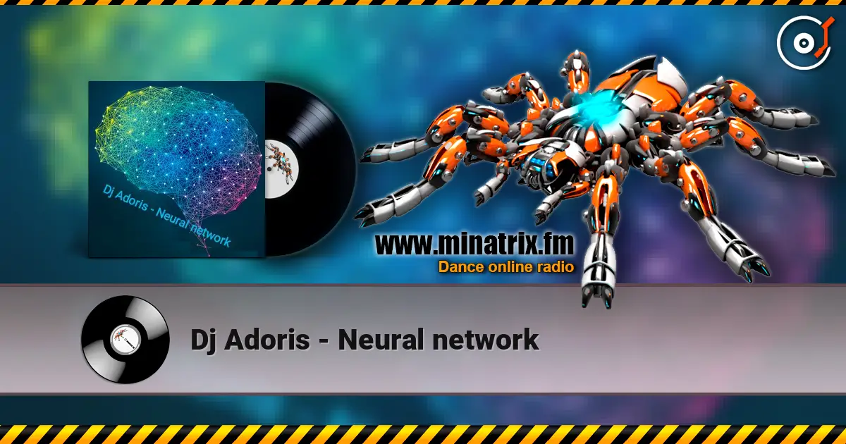 Dj Adoris - Neural network listen online in high quality | Minatrix.FM