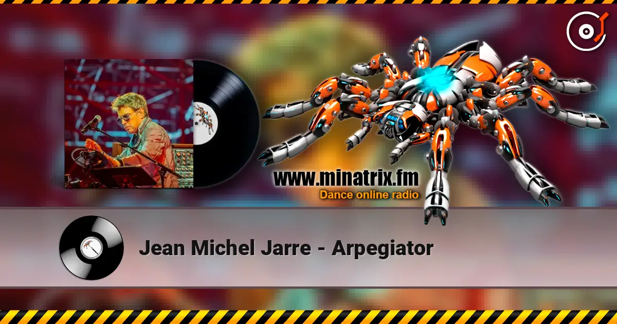 Jean Michel Jarre - Arpegiator listen online in high quality | Minatrix.FM