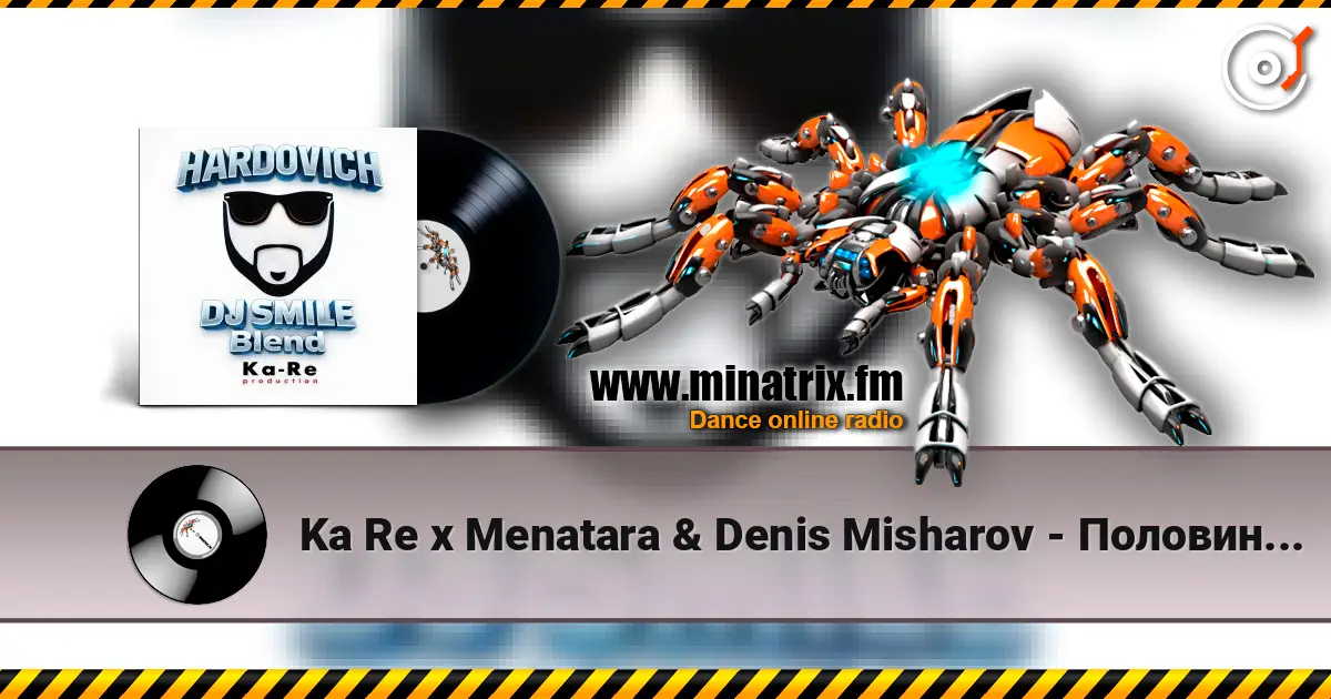 Ka Re x Menatara & Denis Misharov - Половина (Hardovich & DJ Smile MLS Blend) listen online in high quality | Minatrix.FM