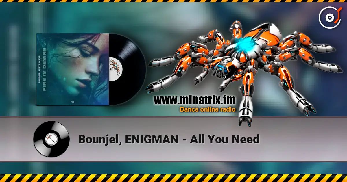 Bounjel, ENIGMAN - All You Need listen online in high quality | Minatrix.FM