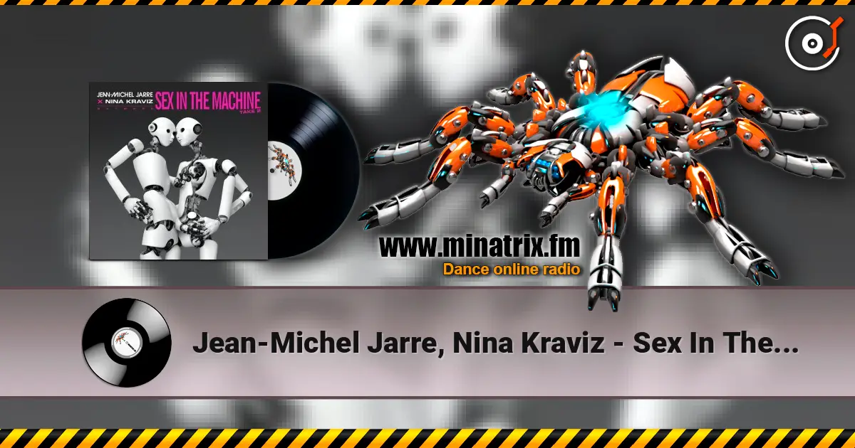 Jean-Michel Jarre, Nina Kraviz - Sex In The Machine Take 2 listen online in high quality | Minatrix.FM