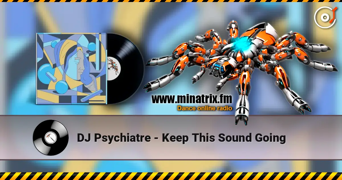DJ Psychiatre - Keep This Sound Going listen online in high quality | Minatrix.FM