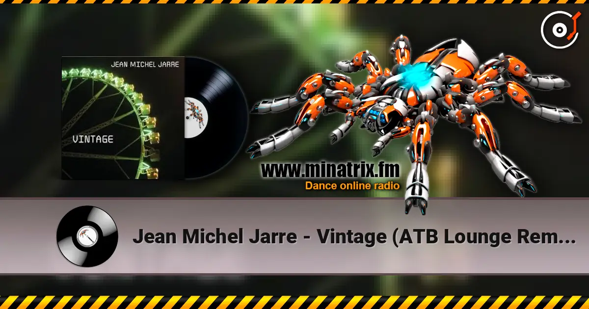 Jean Michel Jarre - Vintage (ATB Lounge Remix) listen online in high quality | Minatrix.FM