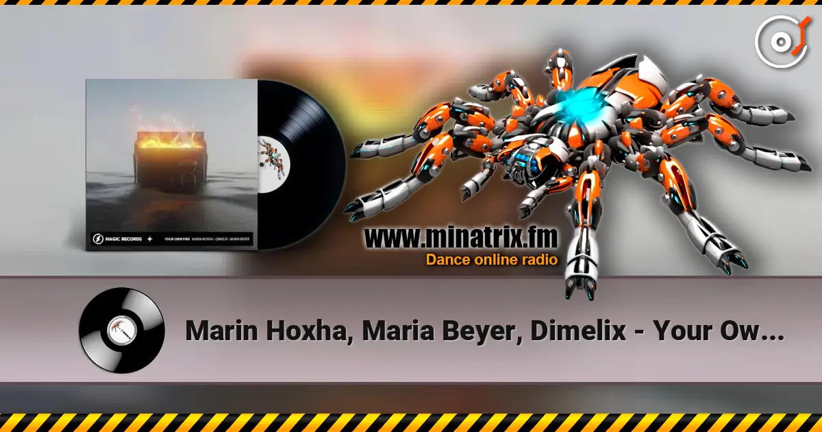 Marin Hoxha, Maria Beyer, Dimelix - Your Own Fire listen online in high quality | Minatrix.FM