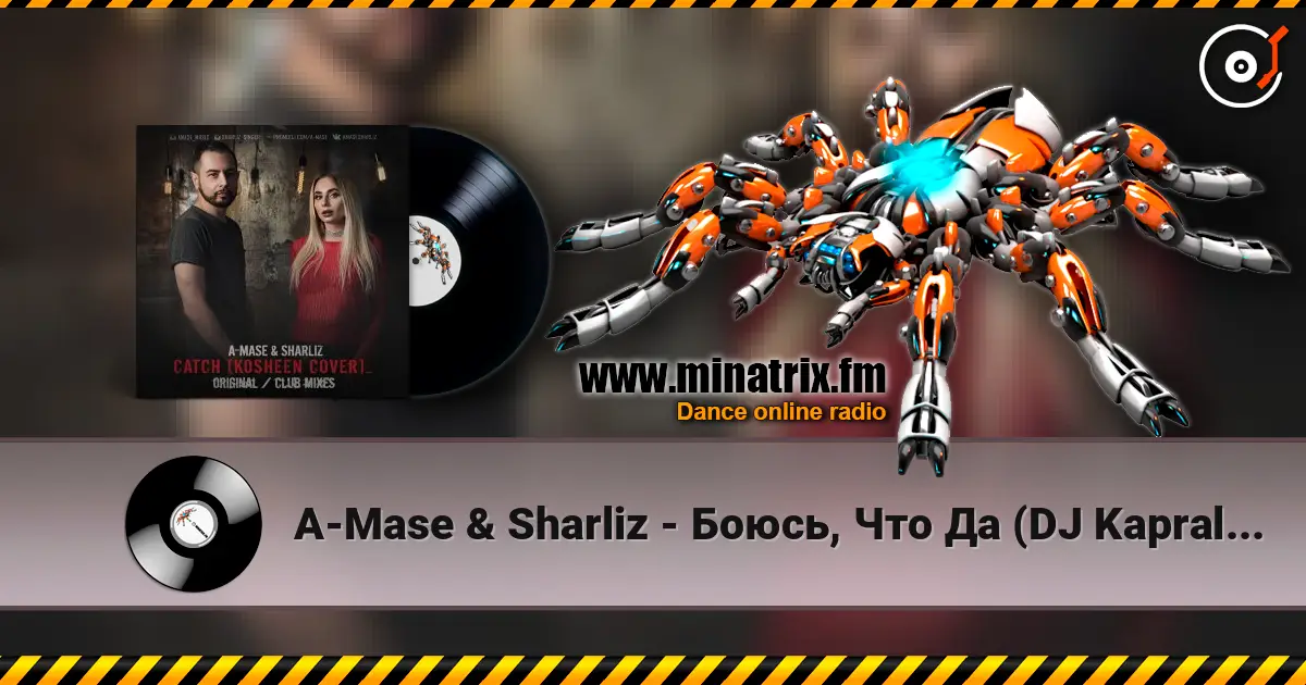A-Mase & Sharliz - Боюсь, Что Да (DJ Kapral Radio Mix) listen online in high quality | Minatrix.FM