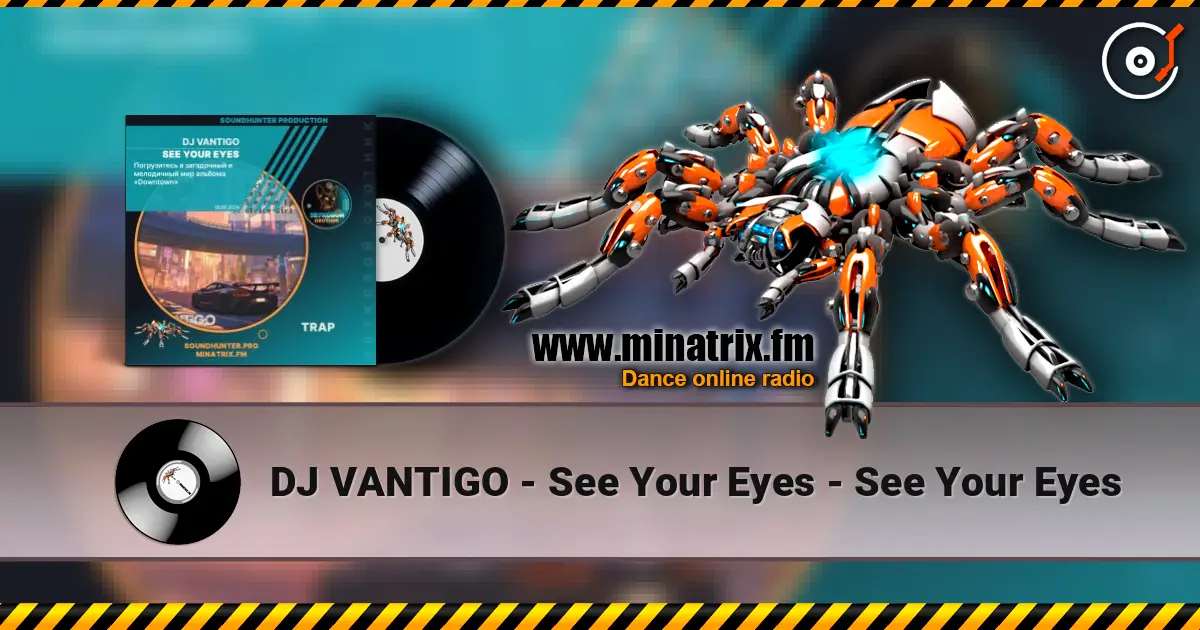 DJ VANTIGO - See Your Eyes - See Your Eyes listen online in high quality | Minatrix.FM