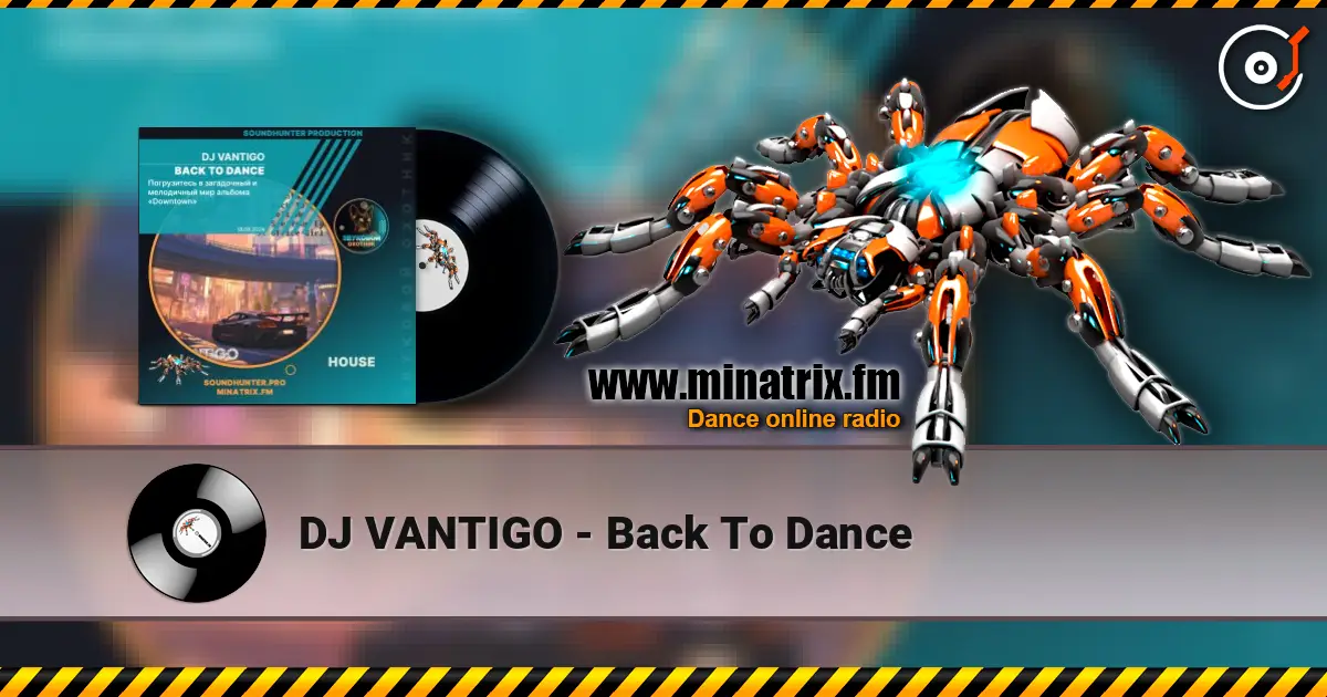 DJ VANTIGO - Back To Dance listen online in high quality | Minatrix.FM