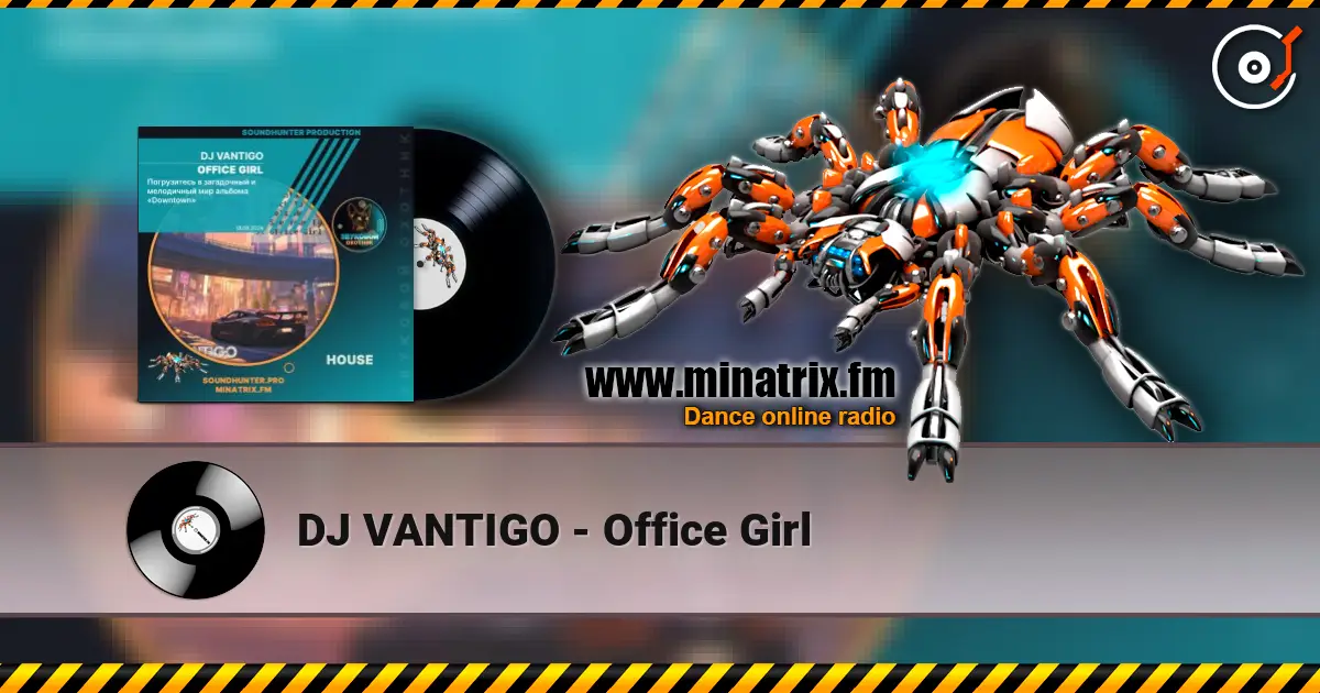 DJ VANTIGO - Office Girl listen online in high quality | Minatrix.FM
