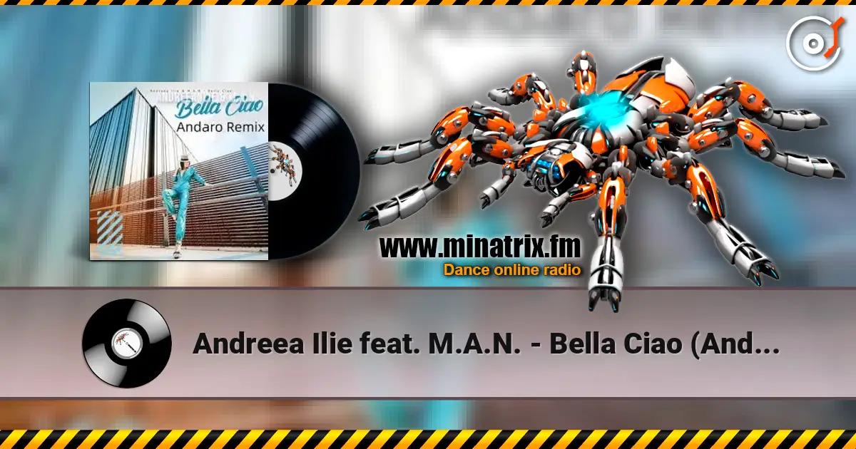 Andreea Ilie feat. M.A.N. - Bella Ciao (Andaro Remix) listen online in high quality | Minatrix.FM