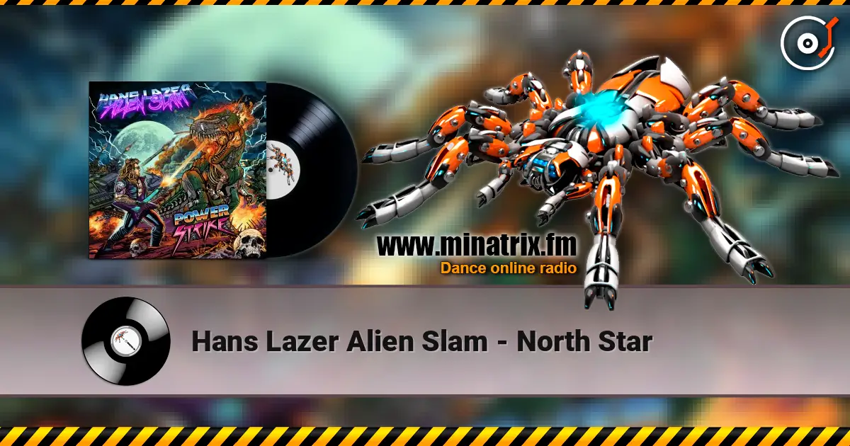 Hans Lazer Alien Slam - North Star listen online in high quality | Minatrix.FM