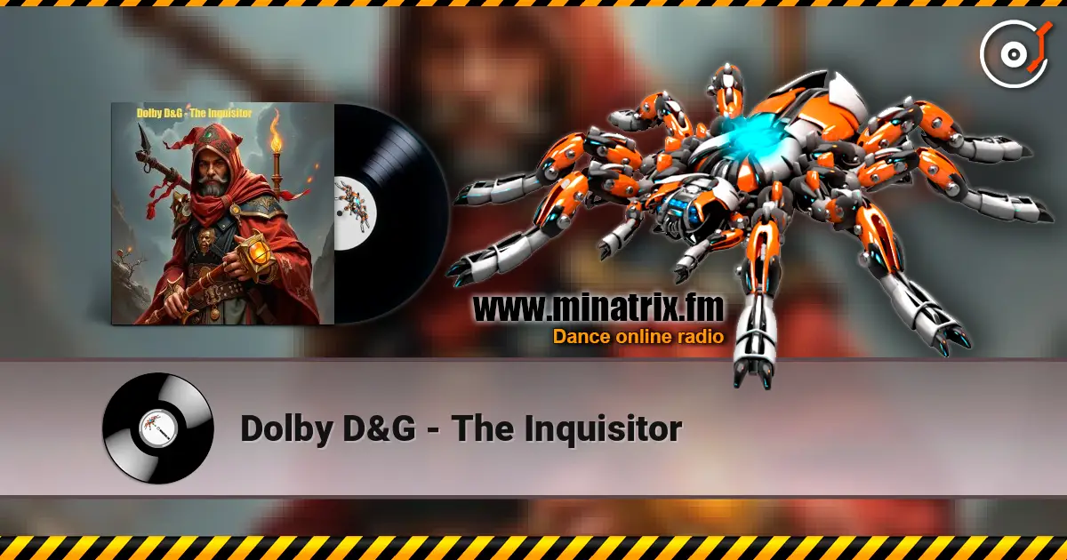 Dolby D&G - The Inquisitor listen online in high quality | Minatrix.FM