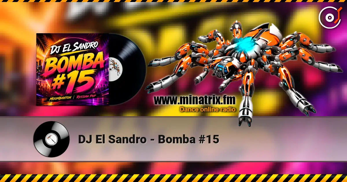 DJ El Sandro - Bomba #15 listen online in high quality | Minatrix.FM