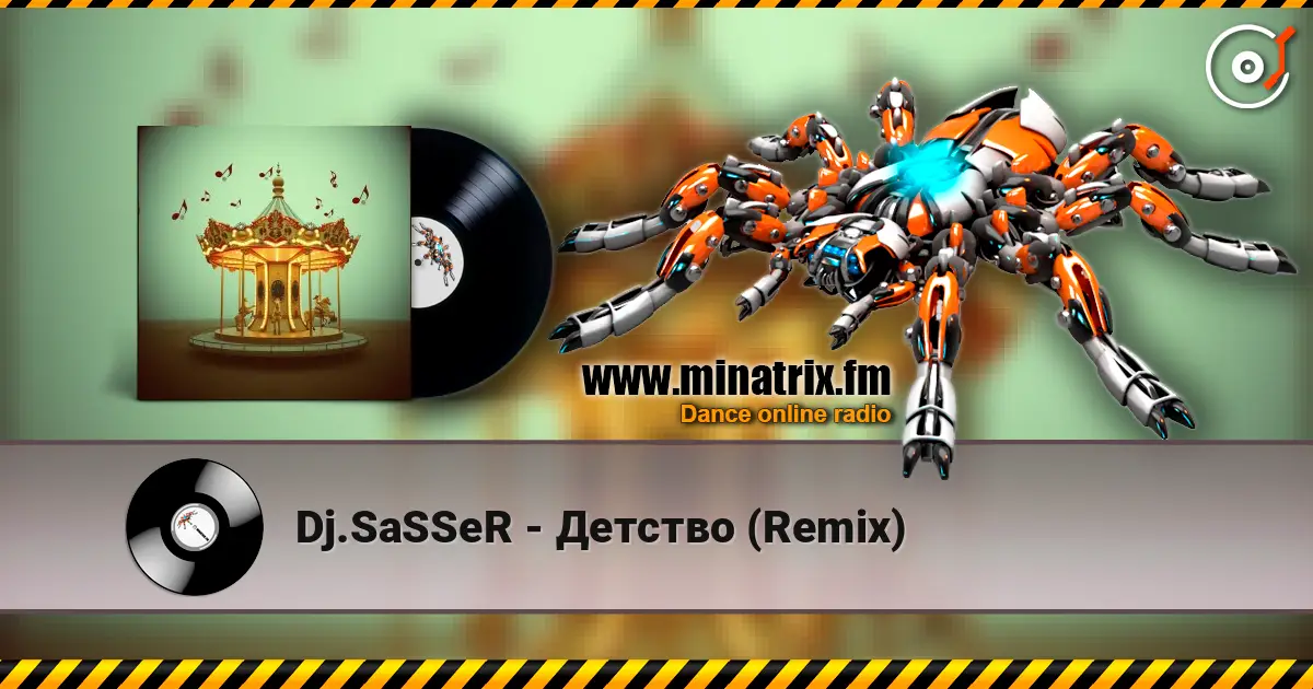 Dj.SaSSeR - Детство (Remix) listen online in high quality | Minatrix.FM