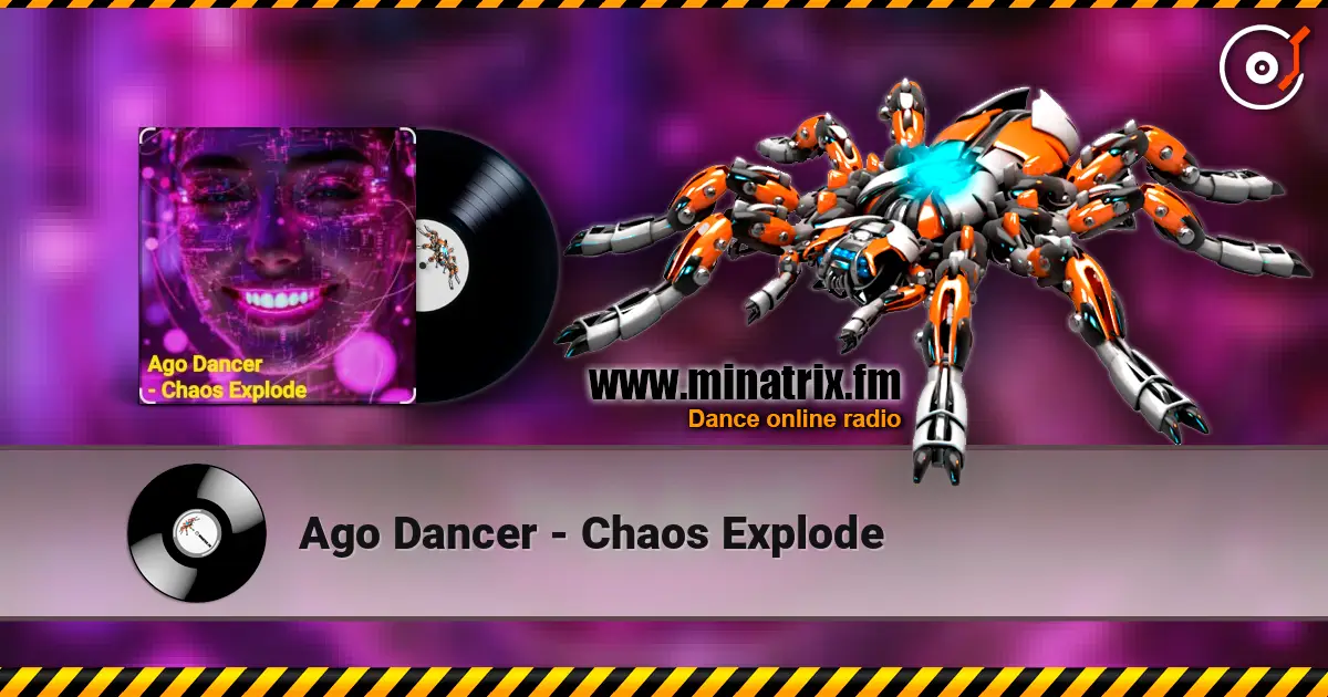 Ago Dancer - Сhaos Explode listen online in high quality | Minatrix.FM