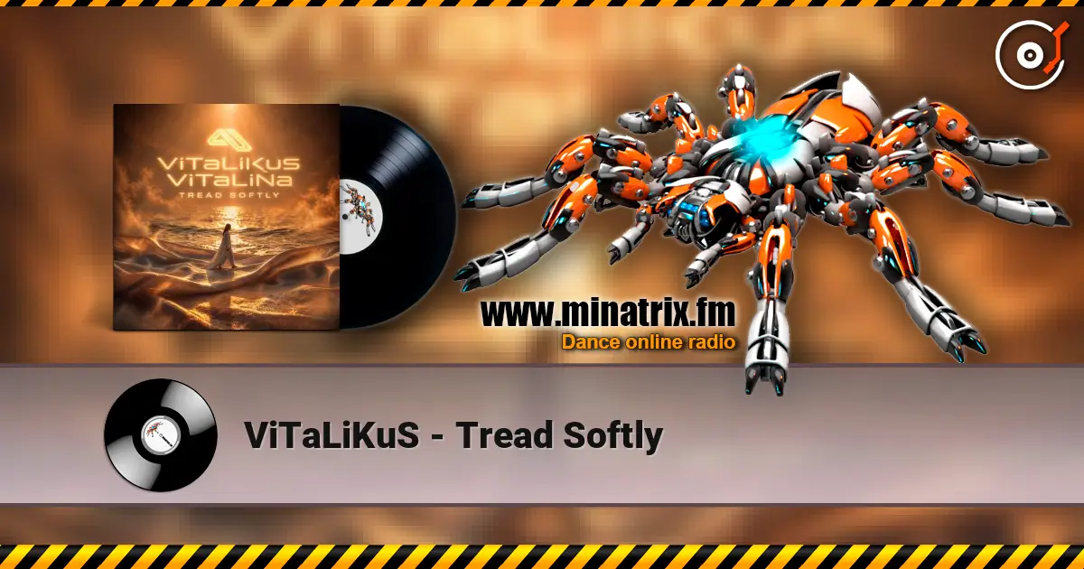 ViTaLiKuS - Tread Softly listen online in high quality | Minatrix.FM