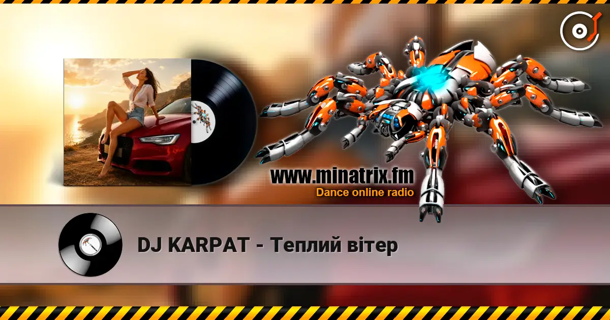 DJ KARPAT - Теплий вітер listen online in high quality | Minatrix.FM