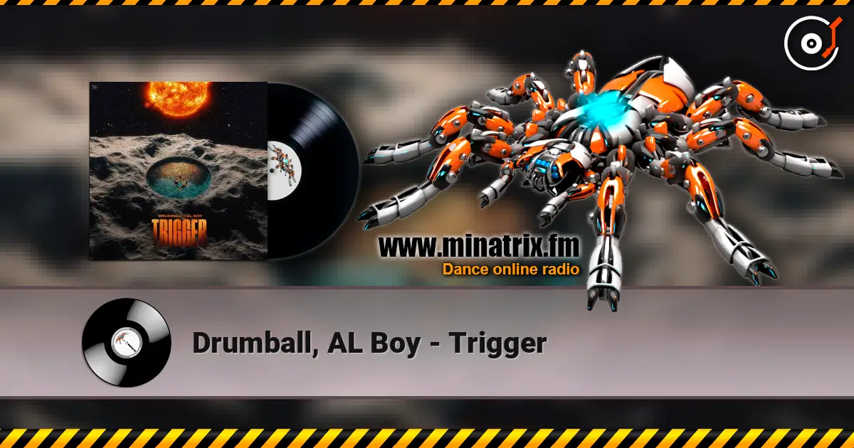 Drumball, AL Boy - Trigger listen online in high quality | Minatrix.FM