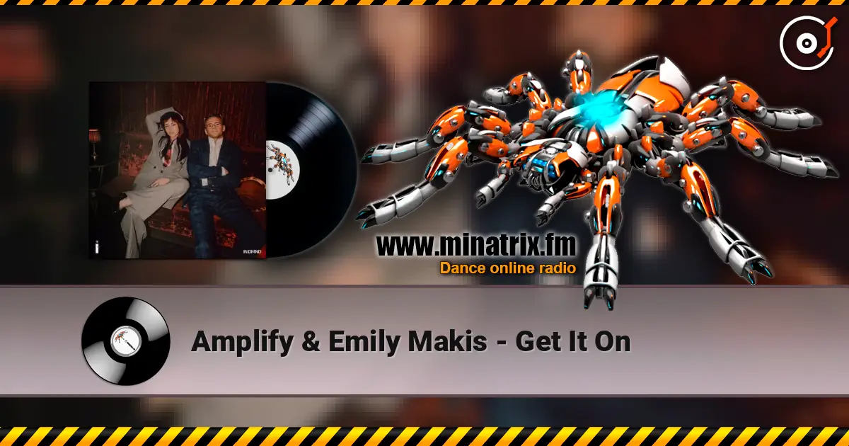 Amplify & Emily Makis - Get It On listen online in high quality | Minatrix.FM