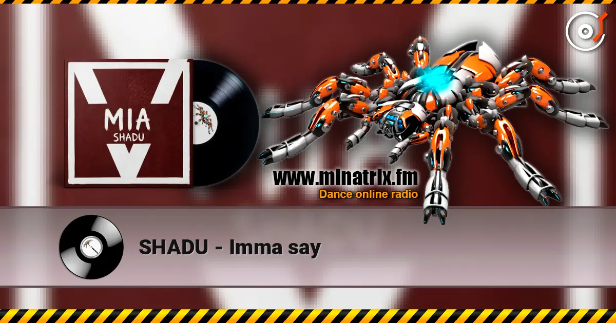 SHADU - Imma say listen online in high quality | Minatrix.FM