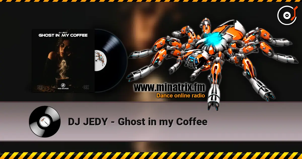 DJ JEDY - Ghost in my Coffee listen online in high quality | Minatrix.FM