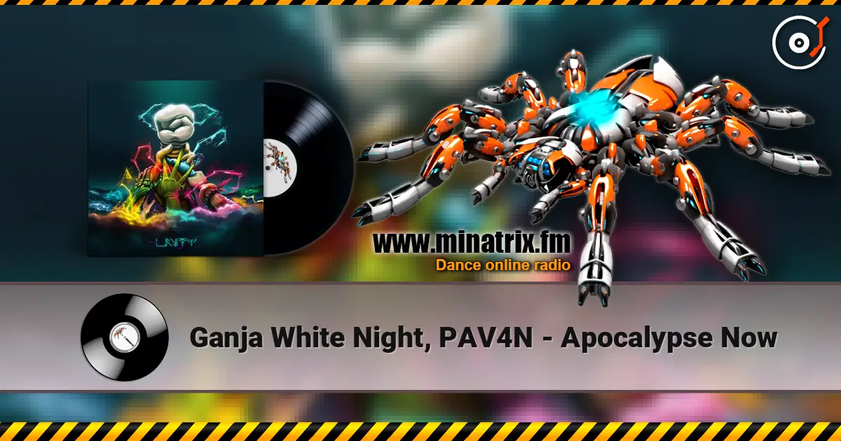 Ganja White Night, PAV4N - Apocalypse Now listen online in high quality | Minatrix.FM