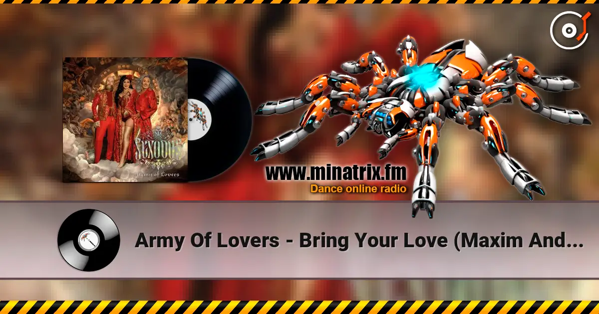 Army Of Lovers - Bring Your Love (Maxim Andreev Remix) listen online in high quality | Minatrix.FM