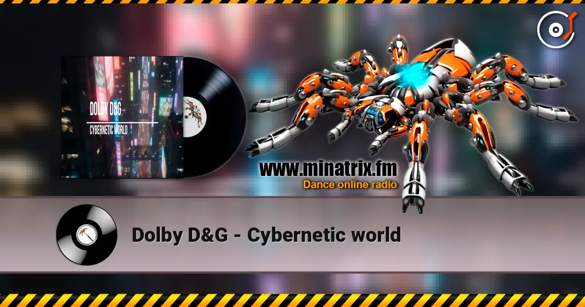 Dolby D&G - Cybernetic world listen online in high quality | Minatrix.FM