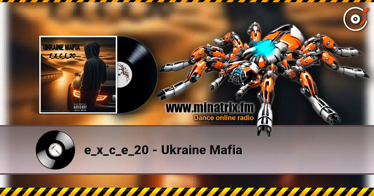 e_x_c_e_20 - Ukraine Mafia listen online in high quality | Minatrix.FM