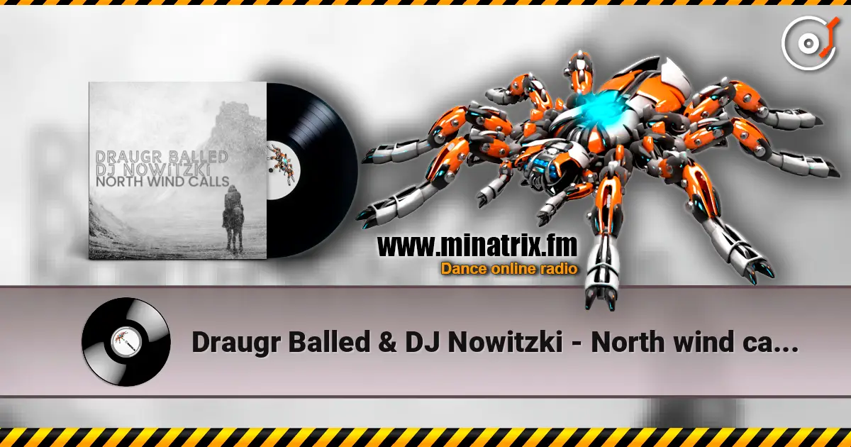 Draugr Balled & DJ Nowitzki - North wind calls listen online in high quality | Minatrix.FM