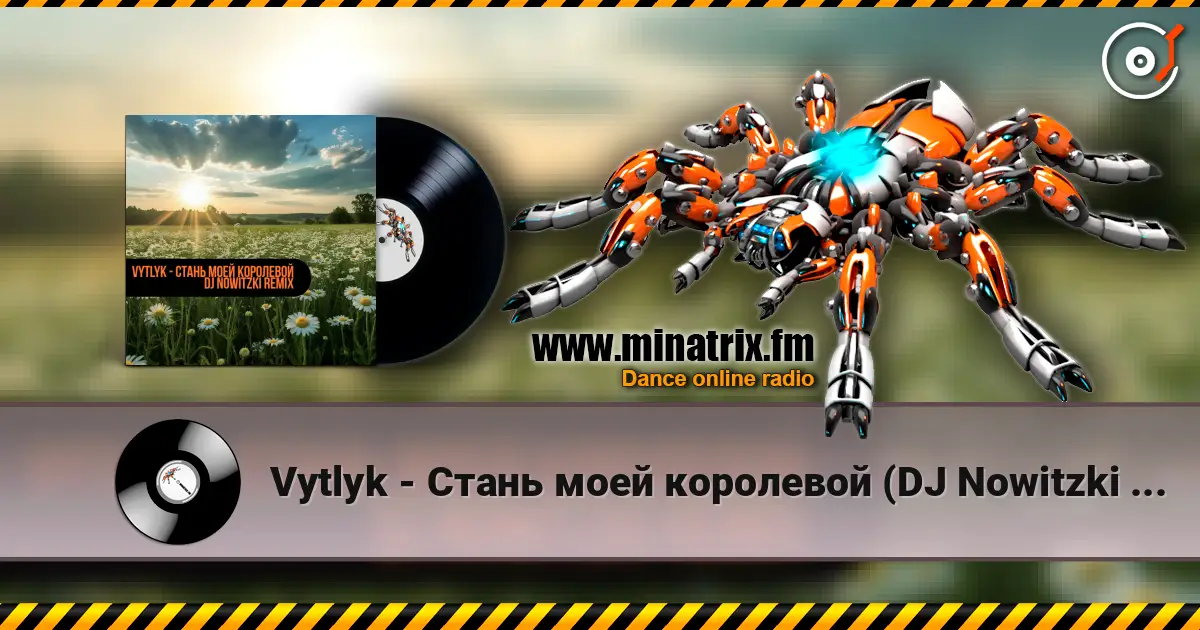 Vytlyk - Стань моей королевой (DJ Nowitzki Remix) listen online in high quality | Minatrix.FM