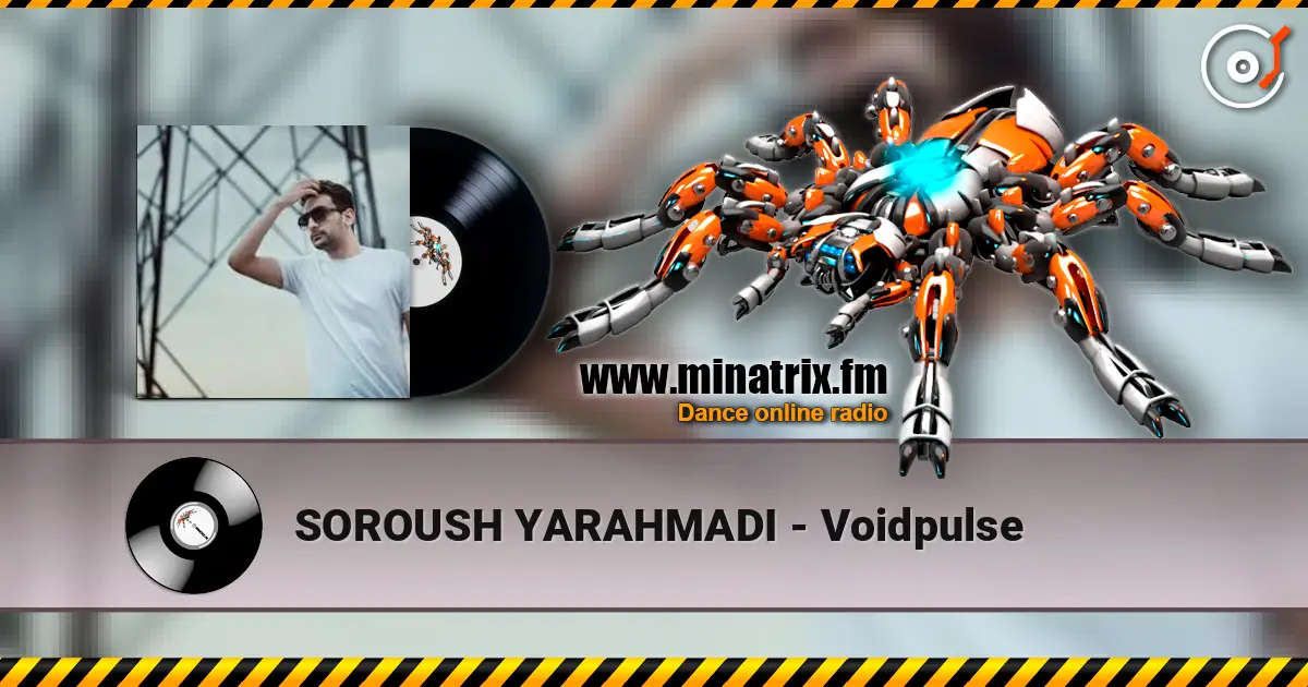 SOROUSH YARAHMADI - Voidpulse listen online in high quality | Minatrix.FM