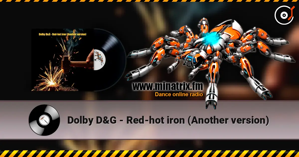 Dolby D&G - Red-hot iron (Another version) listen online in high quality | Minatrix.FM