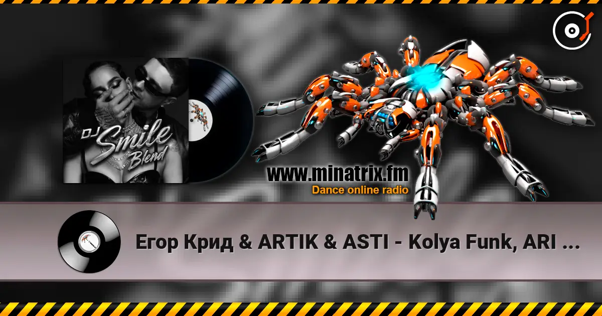 Егор Крид & ARTIK & ASTI - Kolya Funk, ARI - KARMA (DJ SMILE Blend) listen online in high quality | Minatrix.FM