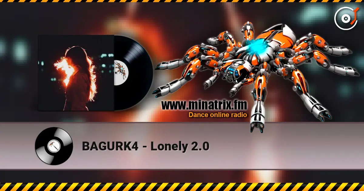 BAGURK4 - Lonely 2.0 listen online in high quality | Minatrix.FM